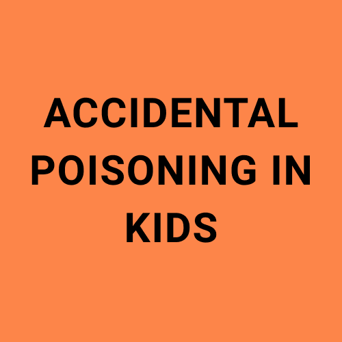 Accidental poisoning in kids